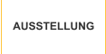 AUSSTELLUNG